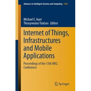 Springer Nature Switzerland AG Internet Of Things, Infrastructures And Mobile Applications : Proceedings Of The 13th Imcl Conference Springer Nature Switzerland AG Internet Of Things, Infrastructures And Mobile Applications : Proceedings Of The 13th Imcl Conference