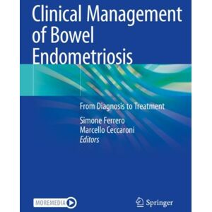 Springer Nature Switzerland AG Clinical Management Of Bowel Endometriosis : From Diagnosis To Treatment Springer Nature Switzerland AG Clinical Management Of Bowel Endometriosis : From Diagnosis To Treatment