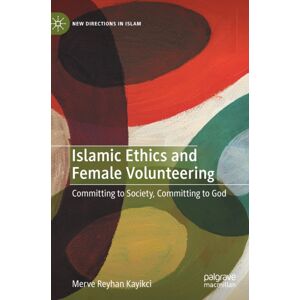 Springer Nature Switzerland AG Islamic Ethics And Female Volunteering : Committing To Society, Committing To God Springer Nature Switzerland AG Islamic Ethics And Female Volunteering : Committing To Society, Committing To God