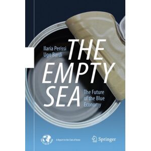 Springer Nature Switzerland AG The Empty Sea : The Future Of The Blue Economy Springer Nature Switzerland AG The Empty Sea : The Future Of The Blue Economy