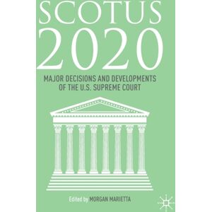 Springer Nature Switzerland AG Scotus 2020 : Major Decisions And Developments Of The U.S. Supreme Court Springer Nature Switzerland AG Scotus 2020 : Major Decisions And Developments Of The U.S. Supreme Court