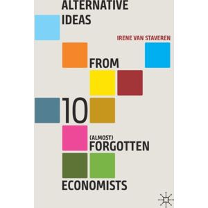 Springer Nature Switzerland AG Alternative Ideas From 10 (Almost) Forgotten Economists Springer Nature Switzerland AG Alternative Ideas From 10 (Almost) Forgotten Economists