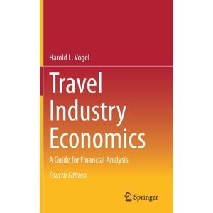 Springer Nature Switzerland AG Travel Industry Economics : A Guide For Financial Analysis Springer Nature Switzerland AG Travel Industry Economics : A Guide For Financial Analysis