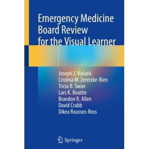Springer Nature Switzerland AG Emergency Medicine Board Review For The Visual Learner Springer Nature Switzerland AG Emergency Medicine Board Review For The Visual Learner