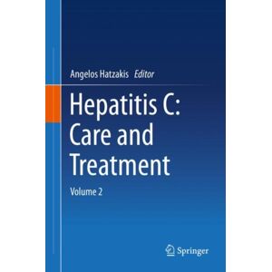 Springer Nature Switzerland AG Hepatitis C: Care And Treatment : Volume 2 Springer Nature Switzerland AG Hepatitis C: Care And Treatment : Volume 2