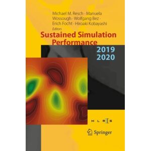 Springer Nature Switzerland AG Sustained Simulation Performance 2019 And 2020 : Proceedings Of The Joint Workshop On Sustained Simulation Performance, University Of Stuttgart (Hlrs) And Tohoku University, 2019 And 2020 Springer Nature Switzerland AG Sustained Simulation Performance 2019 And 2020 : Proceedings Of The Joint Workshop On Sustained Simulation Performance, University Of Stuttgart (Hlrs) And Tohoku University, 2019 And 2020