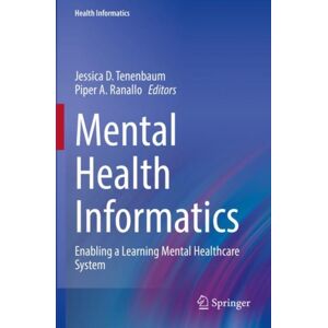 Springer Nature Switzerland AG Mental Health Informatics : Enabling A Learning Mental Healthcare System Springer Nature Switzerland AG Mental Health Informatics : Enabling A Learning Mental Healthcare System