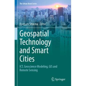 Springer Nature Switzerland AG Geospatial Technology And Cities : Ict, Geoscience Modeling, Gis And Remote Sensing Springer Nature Switzerland AG Geospatial Technology And Cities : Ict, Geoscience Modeling, Gis And Remote Sensing
