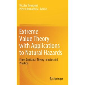 Springer Nature Switzerland AG Extreme Theory With Applications To Natural Hazards : From Statistical Theory To Industrial Practice Springer Nature Switzerland AG Extreme Theory With Applications To Natural Hazards : From Statistical Theory To Industrial Practice