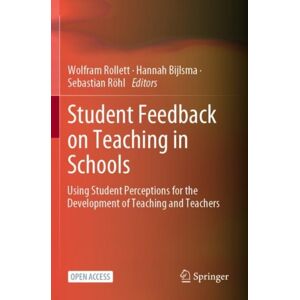 Springer Nature Switzerland AG Student Feedback On Teaching In Schools : Using Student Perceptions For The Development Of Teaching And Teachers Springer Nature Switzerland AG Student Feedback On Teaching In Schools : Using Student Perceptions For The Development Of Teaching And Teachers