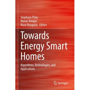 Springer Nature Switzerland AG Towards Energy Homes : Algorithms, Technologies, And Applications Springer Nature Switzerland AG Towards Energy Homes : Algorithms, Technologies, And Applications