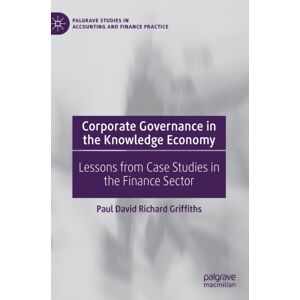 Springer Nature Switzerland AG Corporate Governance In The Knowledge Economy : Lessons From Case Studies In The Finance Sector Springer Nature Switzerland AG Corporate Governance In The Knowledge Economy : Lessons From Case Studies In The Finance Sector