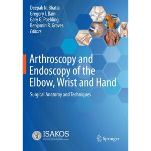Springer Nature Switzerland AG Arthroscopy And Endoscopy Of The Elbow, Wrist And Hand : Surgical Anatomy And Techniques Springer Nature Switzerland AG Arthroscopy And Endoscopy Of The Elbow, Wrist And Hand : Surgical Anatomy And Techniques