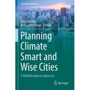 Springer Nature Switzerland AG Planning Climate And Wise Cities : A Multidisciplinary Approach Springer Nature Switzerland AG Planning Climate And Wise Cities : A Multidisciplinary Approach