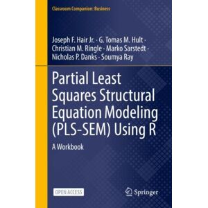 Springer Nature Switzerland AG Partial Least Squares Structural Equation Modeling (Pls-Sem) Using R : A Workbook Springer Nature Switzerland AG Partial Least Squares Structural Equation Modeling (Pls-Sem) Using R : A Workbook