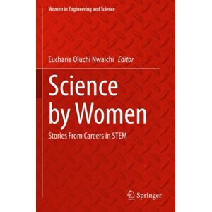 Springer Nature Switzerland AG Science By Women : Stories From Careers In Stem Springer Nature Switzerland AG Science By Women : Stories From Careers In Stem