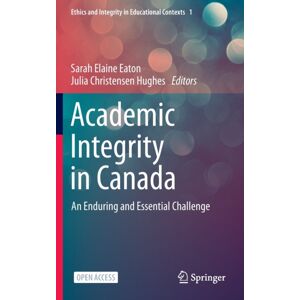 Springer Nature Switzerland AG Academic Integrity In Canada : An Enduring And Essential Challenge Springer Nature Switzerland AG Academic Integrity In Canada : An Enduring And Essential Challenge