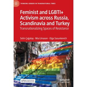 Springer Nature Switzerland AG Feminist And Lgbti+ Activism Across Russia, Scandinavia And Turkey : Transnationalizing Spaces Of Resistance Springer Nature Switzerland AG Feminist And Lgbti+ Activism Across Russia, Scandinavia And Turkey : Transnationalizing Spaces Of Resistance