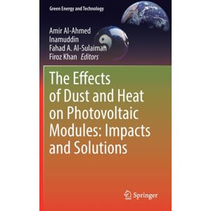 Springer Nature Switzerland AG The Effects Of Dust And Heat On Photovoltaic Modules: Impacts And Solutions Springer Nature Switzerland AG The Effects Of Dust And Heat On Photovoltaic Modules: Impacts And Solutions