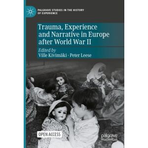 Springer Nature Switzerland AG Trauma, Experience And Narrative In Europe After World War Ii Springer Nature Switzerland AG Trauma, Experience And Narrative In Europe After World War Ii
