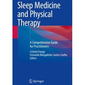 Springer Nature Switzerland AG Sleep Medicine And Physical Therapy : A Comprehensive Guide For Practitioners Springer Nature Switzerland AG Sleep Medicine And Physical Therapy : A Comprehensive Guide For Practitioners