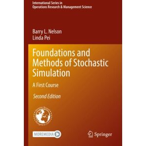 Springer Nature Switzerland AG Foundations And Methods Of Stochastic Simulation : A First Course Springer Nature Switzerland AG Foundations And Methods Of Stochastic Simulation : A First Course