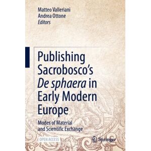 Springer Nature Switzerland AG Publishing Sacrobosco’s De Sphaera In Early Modern Europe : Modes Of Material And Scientific Exchange Springer Nature Switzerland AG Publishing Sacrobosco’s De Sphaera In Early Modern Europe : Modes Of Material And Scientific Exchange