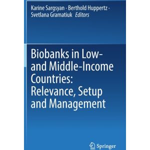 Springer Nature Switzerland AG Biobanks In Low- And Middle-Income Countries: Relevance, Setup And Management Springer Nature Switzerland AG Biobanks In Low- And Middle-Income Countries: Relevance, Setup And Management