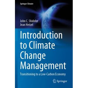 Springer Nature Switzerland AG Introduction To Climate Change Management : Transitioning To A Low-Carbon Economy Springer Nature Switzerland AG Introduction To Climate Change Management : Transitioning To A Low-Carbon Economy