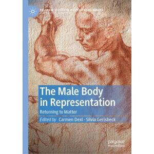 Springer Nature Switzerland AG The Male Body In Representation : Returning To Matter Springer Nature Switzerland AG The Male Body In Representation : Returning To Matter