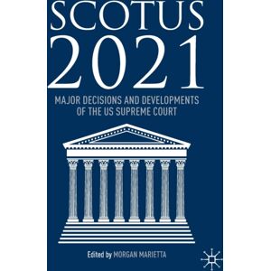 Springer Nature Switzerland AG Scotus 2021 : Major Decisions And Developments Of The Us Supreme Court Springer Nature Switzerland AG Scotus 2021 : Major Decisions And Developments Of The Us Supreme Court