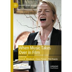 Springer Nature Switzerland AG When Music Takes Over In Film Springer Nature Switzerland AG When Music Takes Over In Film