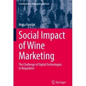 Springer Nature Switzerland AG Social Impact Of Wine Marketing : The Challenge Of Digital Technologies To Regulation Springer Nature Switzerland AG Social Impact Of Wine Marketing : The Challenge Of Digital Technologies To Regulation
