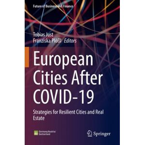 Springer Nature Switzerland AG European Cities After Covid-19 : Strategies For Resilient Cities And Real Estate Springer Nature Switzerland AG European Cities After Covid-19 : Strategies For Resilient Cities And Real Estate