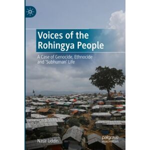 Springer Nature Switzerland AG Voices Of The Rohingya People : A Case Of Genocide, Ethnocide And 'Subhuman' Life Springer Nature Switzerland AG Voices Of The Rohingya People : A Case Of Genocide, Ethnocide And 'Subhuman' Life