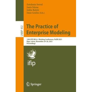 Springer Nature Switzerland AG The Practice Of Enterprise Modeling : 14th Ifip Wg 8.1 Working Conference, Poem 2021, Riga, Latvia, November 24–26, 2021, Proceedings Springer Nature Switzerland AG The Practice Of Enterprise Modeling : 14th Ifip Wg 8.1 Working Conference, Poem 2021, Riga, Latvia, November 24–26, 2021, Proceedings