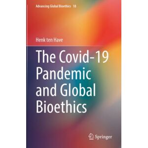 Springer Nature Switzerland AG The Covid-19 Pandemic And Global Bioethics Springer Nature Switzerland AG The Covid-19 Pandemic And Global Bioethics