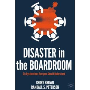 Springer Nature Switzerland AG Disaster In The Boardroom : Six Dysfunctions Everyone Should Understand Springer Nature Switzerland AG Disaster In The Boardroom : Six Dysfunctions Everyone Should Understand