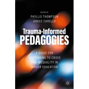 Springer Nature Switzerland AG Trauma-Informed Pedagogies : A Guide For Responding To Crisis And Inequality In Higher Education Springer Nature Switzerland AG Trauma-Informed Pedagogies : A Guide For Responding To Crisis And Inequality In Higher Education