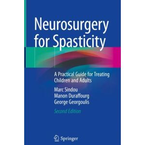 Springer Nature Switzerland AG Neurosurgery For Spasticity : A Practical Guide For Treating Children And Adults Springer Nature Switzerland AG Neurosurgery For Spasticity : A Practical Guide For Treating Children And Adults