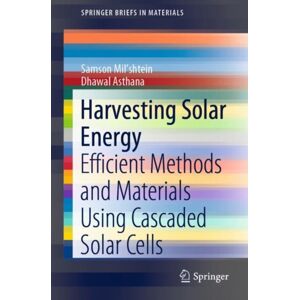 Springer Nature Switzerland AG Harvesting Solar Energy : Efficient Methods And Materials Using Cascaded Solar Cells Springer Nature Switzerland AG Harvesting Solar Energy : Efficient Methods And Materials Using Cascaded Solar Cells