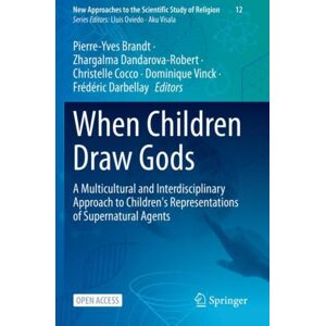 Springer Nature Switzerland AG When Children Draw Gods : A Multicultural And Interdisciplinary Approach To Children'S Representations Of Supernatural Agents Springer Nature Switzerland AG When Children Draw Gods : A Multicultural And Interdisciplinary Approach To Children'S Representations Of Supernatural Agents