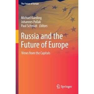 Springer Nature Switzerland AG Russia And The Future Of Europe : Views From The Capitals Springer Nature Switzerland AG Russia And The Future Of Europe : Views From The Capitals