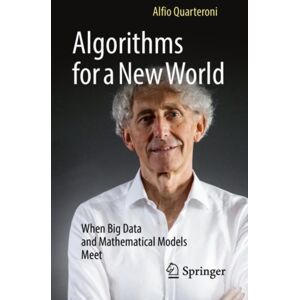 Springer Nature Switzerland AG Algorithms For A World : When Big Data And Mathematical Models Meet Springer Nature Switzerland AG Algorithms For A World : When Big Data And Mathematical Models Meet