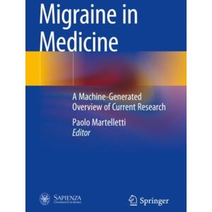 Springer Nature Switzerland AG Migraine In Medicine : A Machine-Generated Overview Of Current Research Springer Nature Switzerland AG Migraine In Medicine : A Machine-Generated Overview Of Current Research