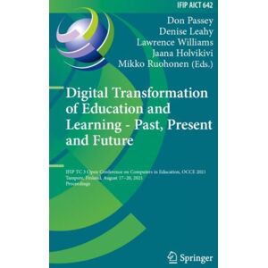 Springer Nature Switzerland AG Digital Transformation Of Education And Learning - Past, Present And Future : Ifip Tc 3 Open Conference On Computers In Education, Occe 2021, Tampere, Finland, August 17–20, 2021, Proceedings Springer Nature Switzerland AG Digital Transformation Of Education And Learning - Past, Present And Future : Ifip Tc 3 Open Conference On Computers In Education, Occe 2021, Tampere, Finland, August 17–20, 2021, Proceedings