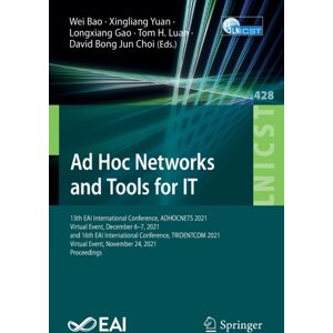 Springer Nature Switzerland AG Ad Hoc Networks And Tools For It : 13th Eai International Conference, Adhocnets 2021, Virtual Event, December 6–7, 2021, And 16th Eai International Conference, Tridentcom 2021, Virtual Event, November Springer Nature Switzerland AG Ad Hoc Networks And Tools For It : 13th Eai International Conference, Adhocnets 2021, Virtual Event, December 6–7, 2021, And 16th Eai International Conference, Tridentcom 2021, Virtual Event, November