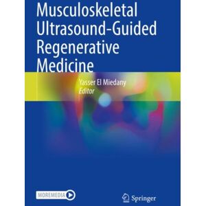 Springer Nature Switzerland AG Musculoskeletal Ultrasound-Guided Regenerative Medicine Springer Nature Switzerland AG Musculoskeletal Ultrasound-Guided Regenerative Medicine
