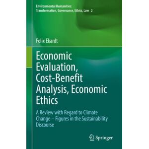 Springer Nature Switzerland AG Economic Evaluation, Cost-Benefit Analysis, Economic Ethics : A Review With Regard To Climate Change – Figures In The Sustainability Discourse Springer Nature Switzerland AG Economic Evaluation, Cost-Benefit Analysis, Economic Ethics : A Review With Regard To Climate Change – Figures In The Sustainability Discourse