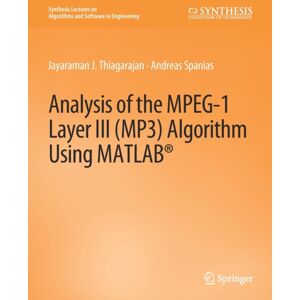 Springer International Publishing AG Analysis Of The Mpeg-1 Layer Iii (Mp3) Algorithm Using Matlab Springer International Publishing AG Analysis Of The Mpeg-1 Layer Iii (Mp3) Algorithm Using Matlab